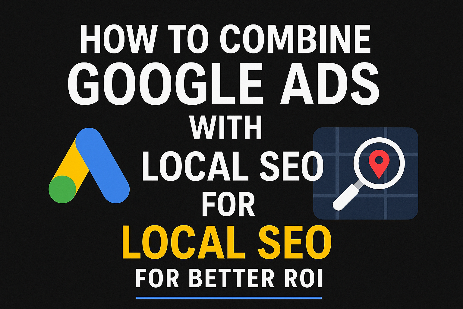 combine google ads with local SEO