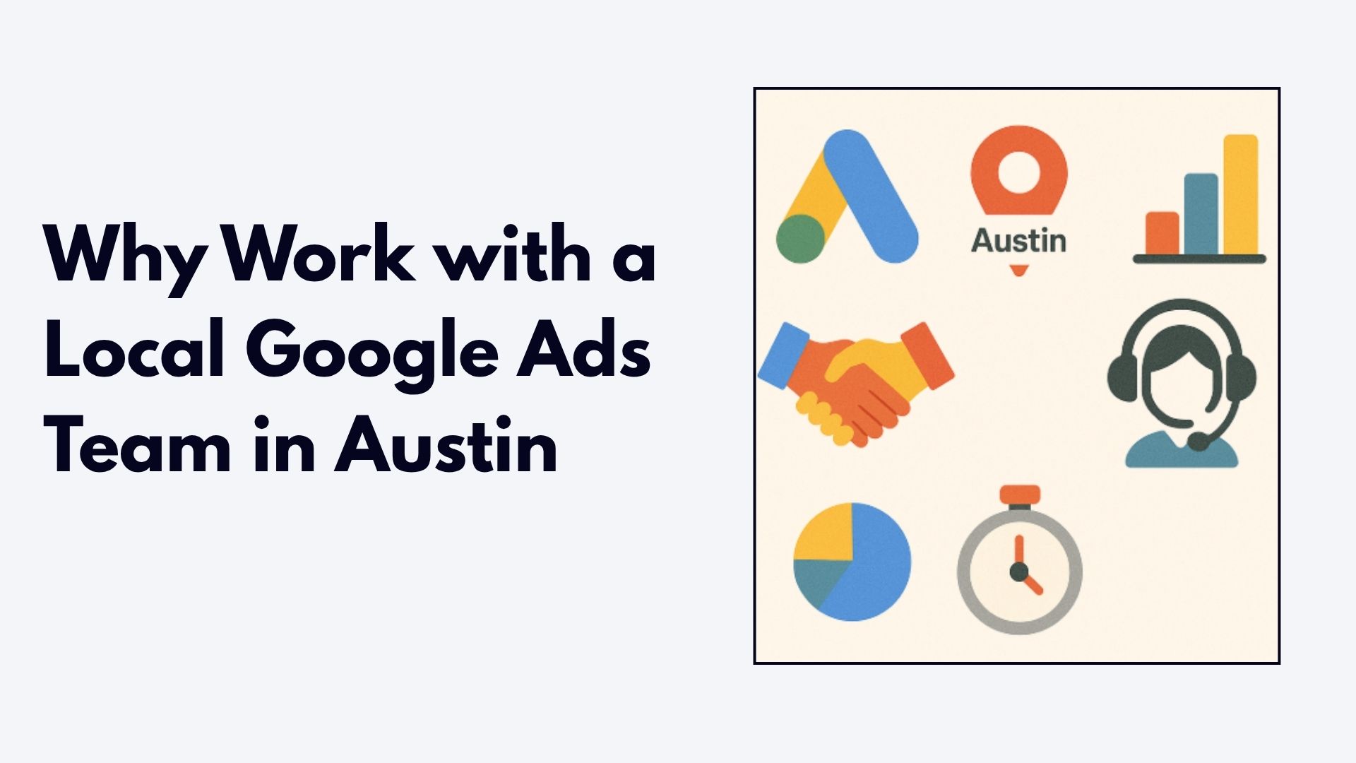 7 Benefits of Working with a Local Google Ads Management Agency in Austin